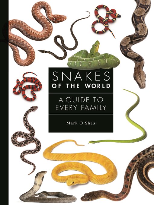 Title details for Snakes of the World by Mark O'Shea - Available